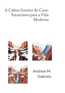 Livro A Calma Interior Do Caos: Estoicismo Para A Vida Moderna