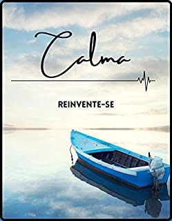 Livro Calma Reinvente-se: Como Aumentar sua Motivação e Produtividade.