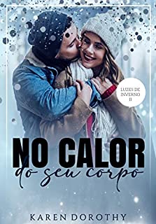 Livro No calor do seu corpo (Luzes de Inverno Livro 2)