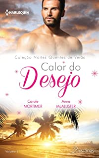 Livro Calor do Desejo (Harlequin Coleção Noites Quentes de Verão Livro 3)