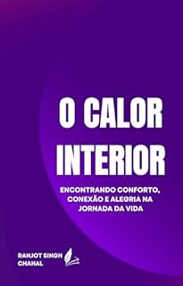 Livro O Calor Interior: Encontrando Conforto, Conexão e Alegria na Jornada da Vida