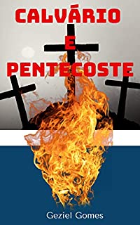 Livro CALVÁRIO E PENTECOSTE