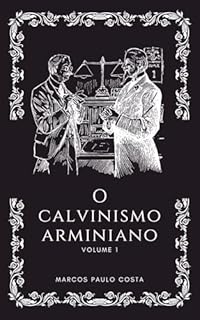 Livro O Calvinismo Arminiano