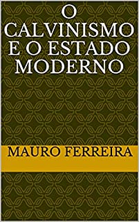 Livro O CALVINISMO E O ESTADO MODERNO