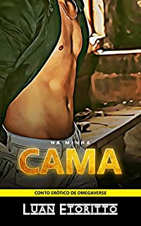 Livro Na Minha Cama: Conto Erótico Gay de Omegaverse (Grávido por Ele Livro 2)