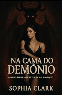 Livro NA CAMA DO DEMONIO: QUANDO SEU PRAZER SE TORNA SUA MALDIÇÃO