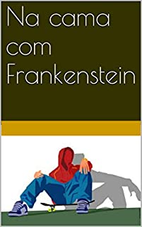 Livro Na cama com Frankenstein