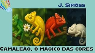 Livro CAMALEÃO, O MÁGICO DAS CORES (PEQUENAS VIDAS - CONTOS INFANTOJUVENIS)