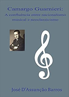 Livro Camargo Guarnieri: A confluência entre nacionalismo musical e neoclassicismo