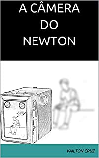 A CÂMERA DO NEWTON