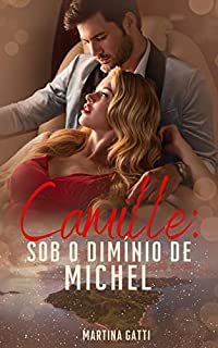 Livro CAMILLE: SOB O DOMÍNIO DE MICHEL