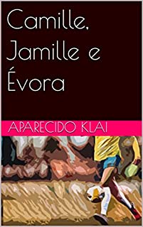 Livro Camille, Jamille e Évora