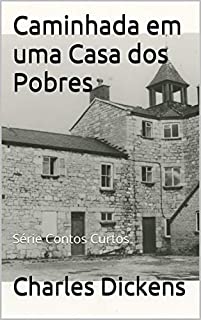 Caminhada em uma Casa dos Pobres: Série Contos Curtos