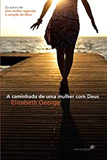 Livro A caminhada de uma mulher com Deus: Crescendo no fruto do Espírito