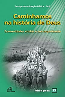 Livro Caminhamos na história de Deus: Comunidades cristãs e sua organização - Visão Global 15