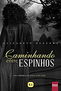 Livro Caminhando Entre Espinhos: Uma novela da série New York