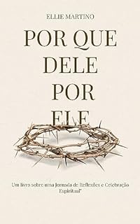 Livro Por que Dele por Ele: Caminhando com Fé e Força"
