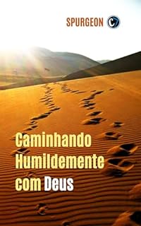 Livro CAMINHANDO HUMILDEMENTE COM DEUS: Viver com Propósito, A Humildade de Cristo