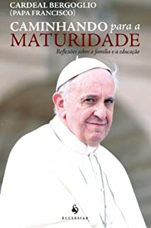 Caminhando para a Maturidade: Reflexões sobre a família e educação