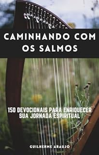 Livro Caminhando com os Salmos: 150 devocionais para enriquecer sua jornada espiritual