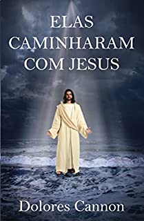 Livro ELAS CAMINHARAM COM JESUS