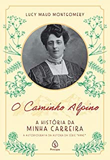 Livro O Caminho Alpino: A História da Minha Carreira (Clássicos da literatura mundial)