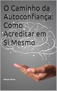 Livro O Caminho da Autoconfiança: Como Acreditar em Si Mesmo