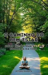 Livro O Caminho do Bem-Estar: Como Encontrar Paz na Correria da Vida