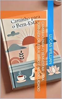 Livro Caminho para o Bem-Estar: Uma Jornada de Equilíbrio e Autocuidado
