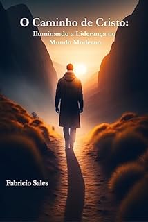 Livro O Caminho de Cristo: Iluminando a Liderança no Mundo Moderno