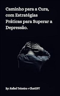 Livro Caminho para a Cura, com Estratégias Práticas para Superar a Depressão