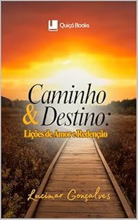 Caminho e Destino: Lições de Amor e Redenção