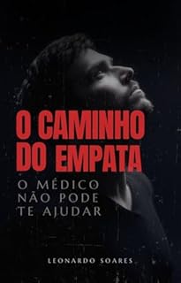 Livro O CAMINHO DO EMPATA: O Médico não Vai Te Ajudar