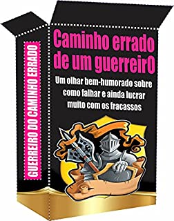 Caminho errado de um guerreiro: GUERREIRO DO CAMINHO ERRADO