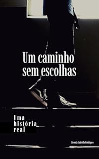 UM CAMINHO SEM ESCOLHAS