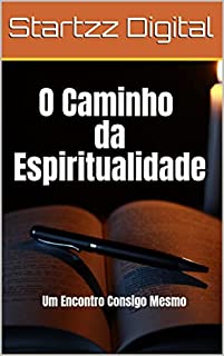 Livro O Caminho da Espiritualidade: Um encontro consigo mesmo - Volume 2