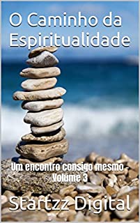 Livro O Caminho da Espiritualidade: Um encontro consigo mesmo - Volume 3