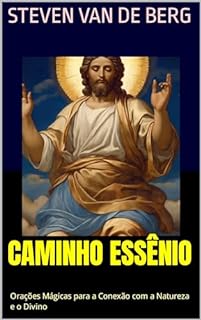 Livro Caminho Essênio : Orações Mágicas para a Conexão com a Natureza e o Divino