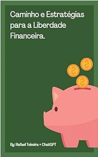 Livro Caminho e Estratégias para a Liberdade Financeira
