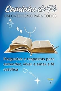 Livro Caminho de Fé: Um Catecismo para Todos: Perguntas e respostas para viver a fé
