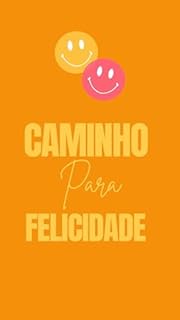 Livro O CAMINHO PARA FELICIDADE