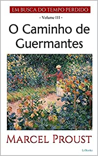 Livro O CAMINHO DE GUERMANTES (Em Busca do Tempo Perdido - Vol. III)