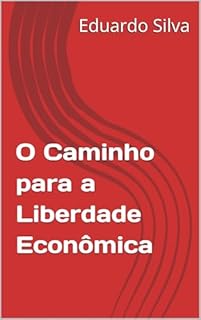 Livro O Caminho para a Liberdade Econômica