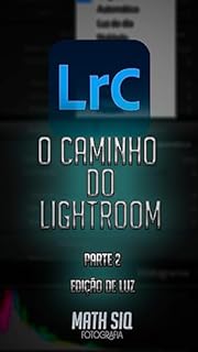 Livro O Caminho do Lightroom - Parte 2 - Edição de Luz