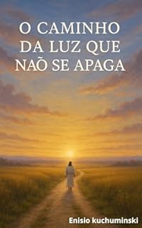 Livro O caminho da Luz : Que não se apaga