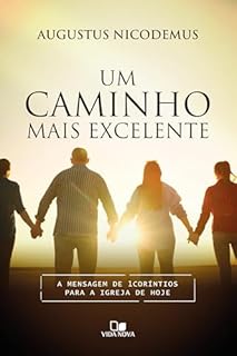 Livro Um caminho mais excelente: A mensagem de 1Coríntios para a igreja de hoje