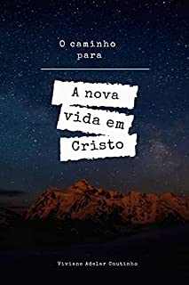 Livro O caminho para a nova vida em Cristo