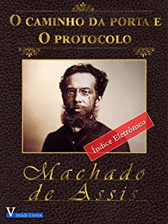 Livro O Caminho da Porta e O Protocolo (Obras Machado de Assis Livro 1)