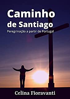 Livro Caminho de Santiago: Peregrinação a partir de Portugal