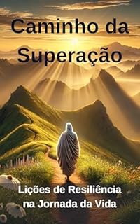 Livro Caminho da Superação: Lições de Resiliência na Jornada da Vida